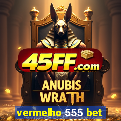 vermelho 555 bet